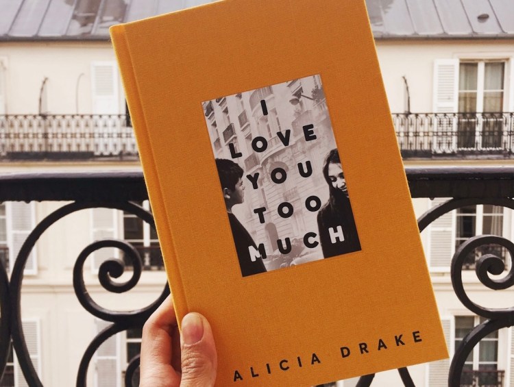 I Love You Too Much by Alicia Drake